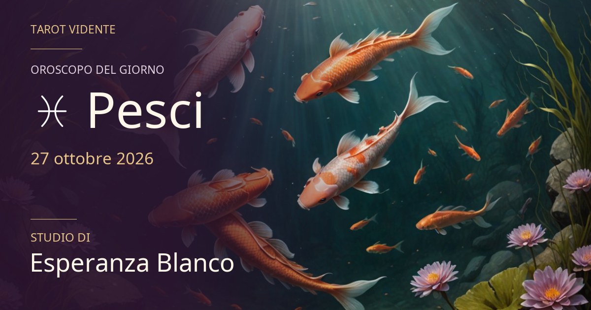 Oroscopo Pesci · 27 ottobre 2026. Illustrazione simbolica generata con IA.