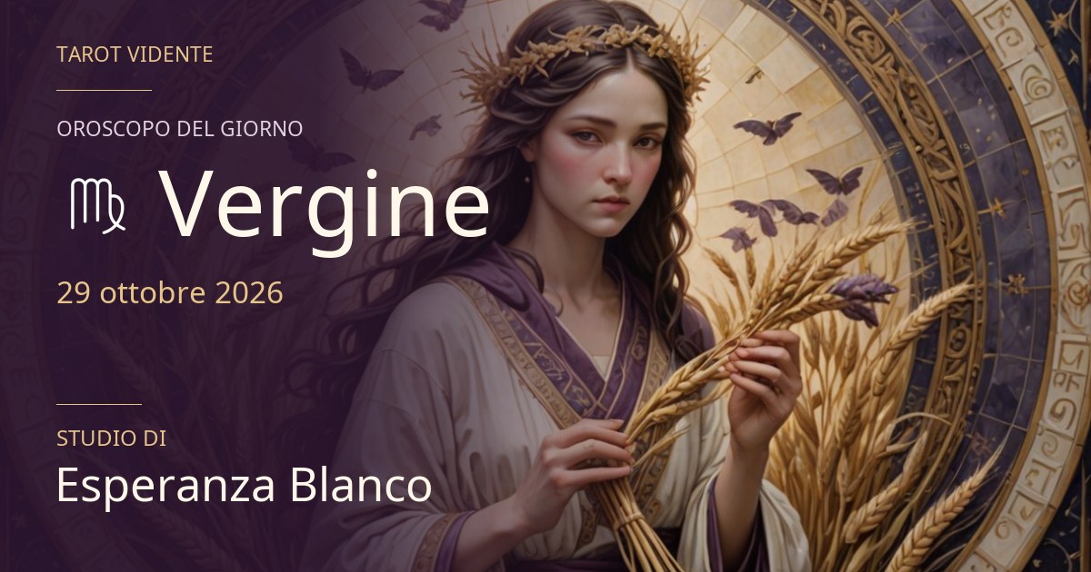 Oroscopo Vergine · 29 ottobre 2026. Illustrazione simbolica generata con IA.